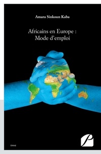 Amara sinkoun Kaba - Africains en Europe : Mode d'emploi.
