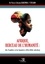 Afrique, berceau de l'humanité. De l'ombre à la lumière (XVe - XXIe siècles)