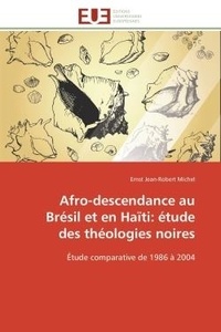  Michel-e - Afro-descendance au brésil et en haïti: étude des théologies noires.