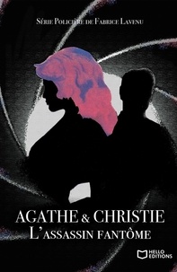 Fabrice Lavenu - Agathe & Christie - L'assassin fantôme.