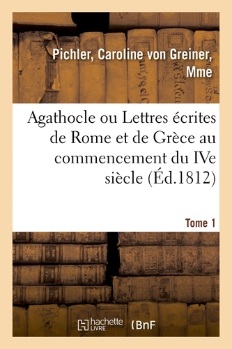Emilio Salgari - Agathocle ou Lettres écrites de Rome et de Grèce au commencement du IVe siècle.