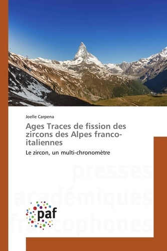 Joëlle Carpena - Ages Traces de fission des zircons des Alpes franco-italiennes.