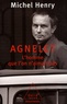 Michel Henry - Agnelet : l'homme que l'on n'aimait pas.