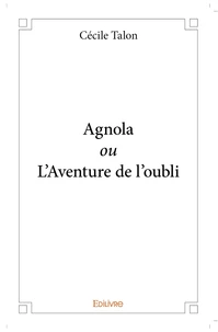 Agnola ou L'Aventure de l'oubli