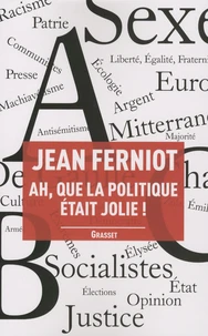 Ah, que la politique était jolie !