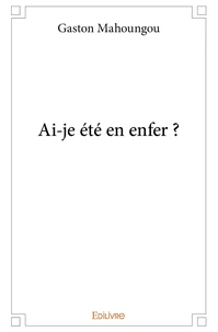 Ai-je été en enfer ?