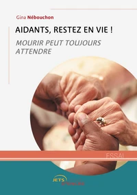 Aidants, restez en vie !