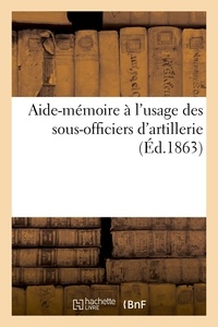  Hachette BNF - Aide-mémoire à l'usage des sous-officiers d'artillerie.