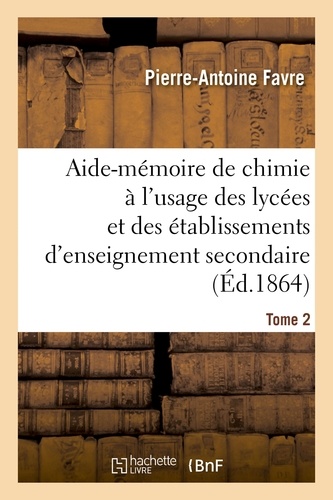  Hachette BNF - Aide-mémoire de chimie à l'usage des lycées et des établissements d'enseignement secondaire Tome 2.