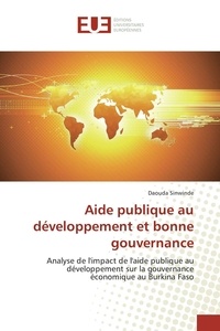 Daouda Sinwinde - Aide publique au développement et bonne gouvernance - Analyse de l'impact de l'aide publique au développement sur la gouvernance économique au Burkina Fas.
