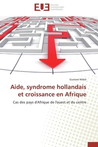 Gustave Nébié - Aide, syndrome hollandais et croissance en Afrique - Cas des pays d'Afrique de l'ouest et du centre.