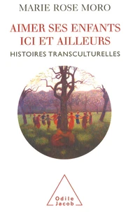 Aimer ses enfants ici et ailleurs