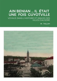AIN BENIAN ... IL ÉTAIT UNE FOIS GUYOTVILLE