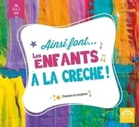  ADF musique Editions - Ainsi font...les enfants à la crèche - Chansons et comptines. 1 CD audio