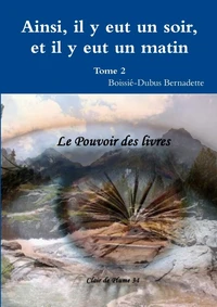 Ainsi, il y eut un soir et il y eut un matin Tome 2