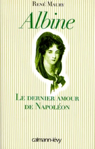 Albine. Le dernier amour de Napoléon