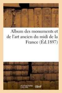  Anonyme - Album des monuments et de l'art ancien du midi de la France. Planches.