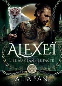 Alia San - Alexeï - Liée au Clan - Le Pacte.