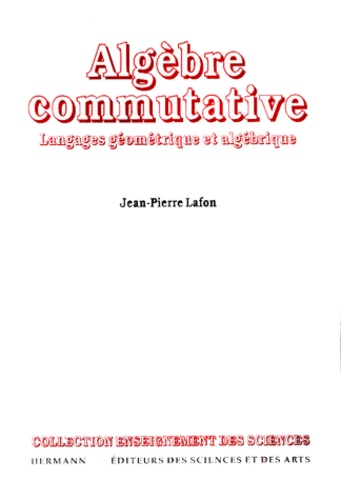 Algebre Commutative. Langages Geometrique Et Algebrique, Edition 1998 Revue Et Corrigee
