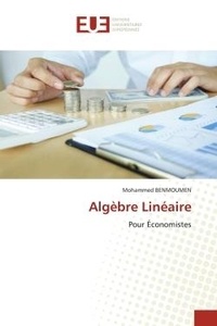 Mohammed Benmoumen - Algèbre Linéaire - Pour Économistes.