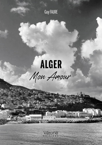 Guy Faure - Alger mon amour.