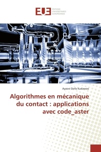 Ayaovi Dzifa-Kudawoo - Algorithmes en mécanique du contact : applications avec code_aster.