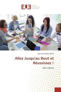 Jean-ives Ahissi - Allez jusqu'àu Bout et Reussissez ! - Jila A Accra.