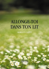 Margot Clizët - Allonge-toi dans ton lit.