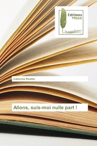 Catherine Rinaldo - Allons, suis-moi nulle part !.