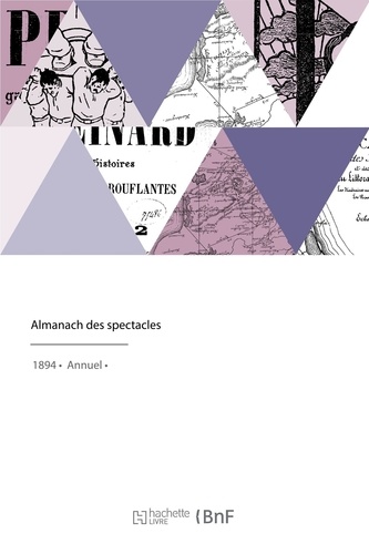 Almanach des spectacles. Anciennement Almanach des spectacles, 1752-1815