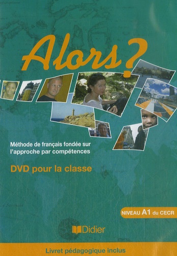 Annie Serres et Gérard Quéray - Alors ? Niveau A1 du CECR - Méthode de français fondée sur l'approche par compétences.