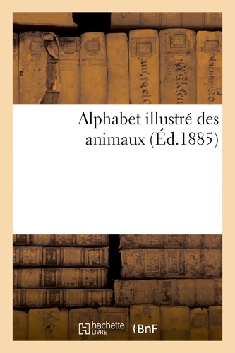 Edouard Traviès - Alphabet illustré des animaux.