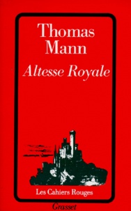 Thomas Mann - Altesse royale.