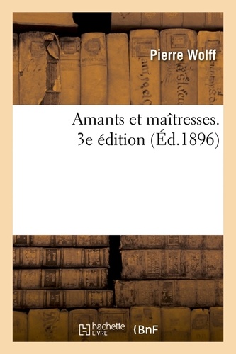 Amants et maîtresses. 3e édition (Éd.1896)