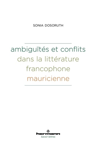 Ambiguïtés et conflits dans la littérature francophone mauricienne