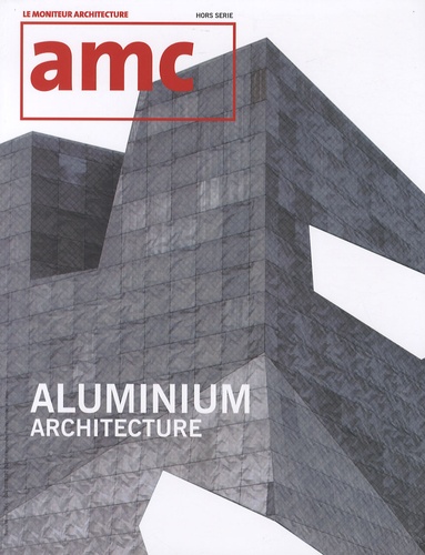 Jean-François Drevon - AMC N° Hors-série : Aluminium architecture.