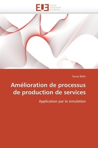 Savas Balin - Amélioration de processus de production de services: application par la simulation.
