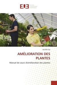 Alleidi Issa - AMÉLIORATION DES PLANTES - Manuel de cours d'amélioration des plantes.