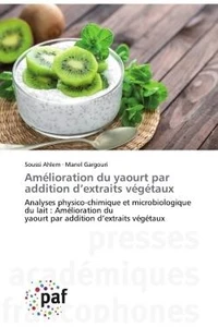 Amélioration du yaourt par addition d'extraits végétaux