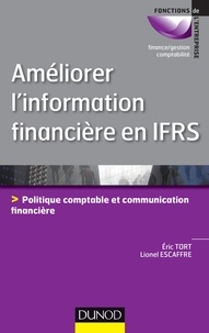 Eric Tort et Lionel Escaffre - Améliorer l'information financière en IFRS - Politique comptable et communication financière.