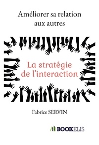 Fabrice Servin - Améliorer sa relation aux autres.