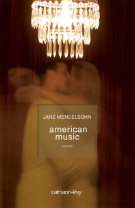 Jane Mendelsohn - American Music.
