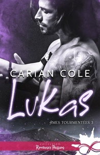 Carian Cole - Ames tourmentées Tome 3 : Lukas.