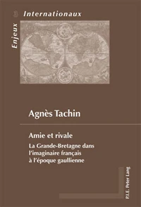 Amie et rivale : la Grande-Bretagne dans l'imaginaire français à l'époque gaullienne