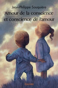 Amour de la conscience et conscience de l'amour