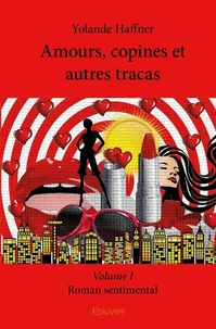 Amours, copines et autres tracas - Tome 1
