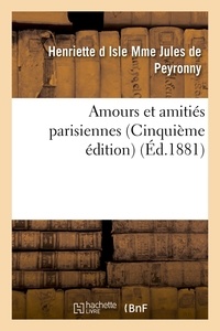  Hachette BNF - Amours et amitiés parisiennes Cinquième édition.