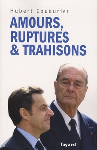Hubert Coudurier - Amours, ruptures et trahisons.