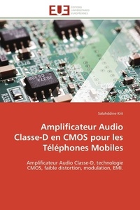 Salahddine Krit - Amplificateur Audio Classe-D en CMOS pour les Téléphones Mobiles - Amplificateur Audio Classe-D, technologie CMOS, faible distortion, modulation, EMI..