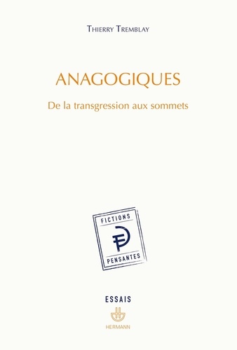 Thierry Tremblay - Anagogiques - De la transgression aux sommets.
